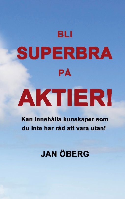 Omslag: Bli superbra på aktier : innehåller kunskaper du inte har råd att vara utan