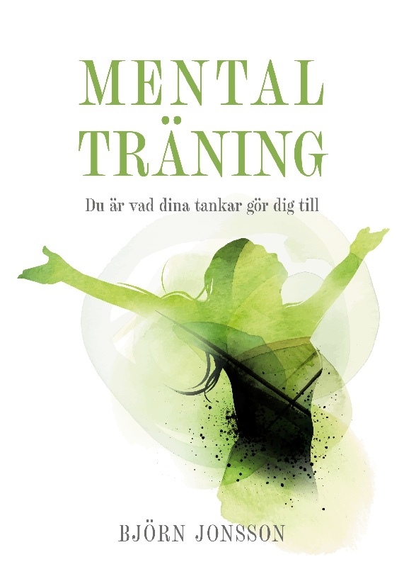 Omslag: Mental Träning : du är vad dina tankar gör dig till