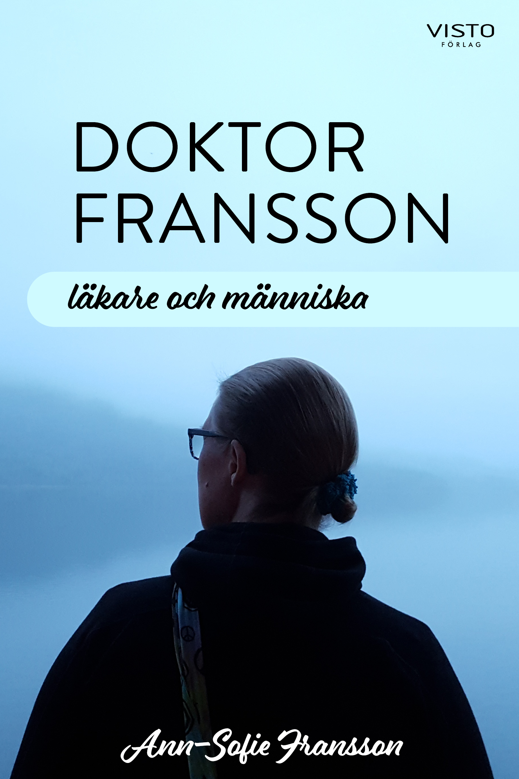 Omslag: Doktor Fransson : läkare och människa