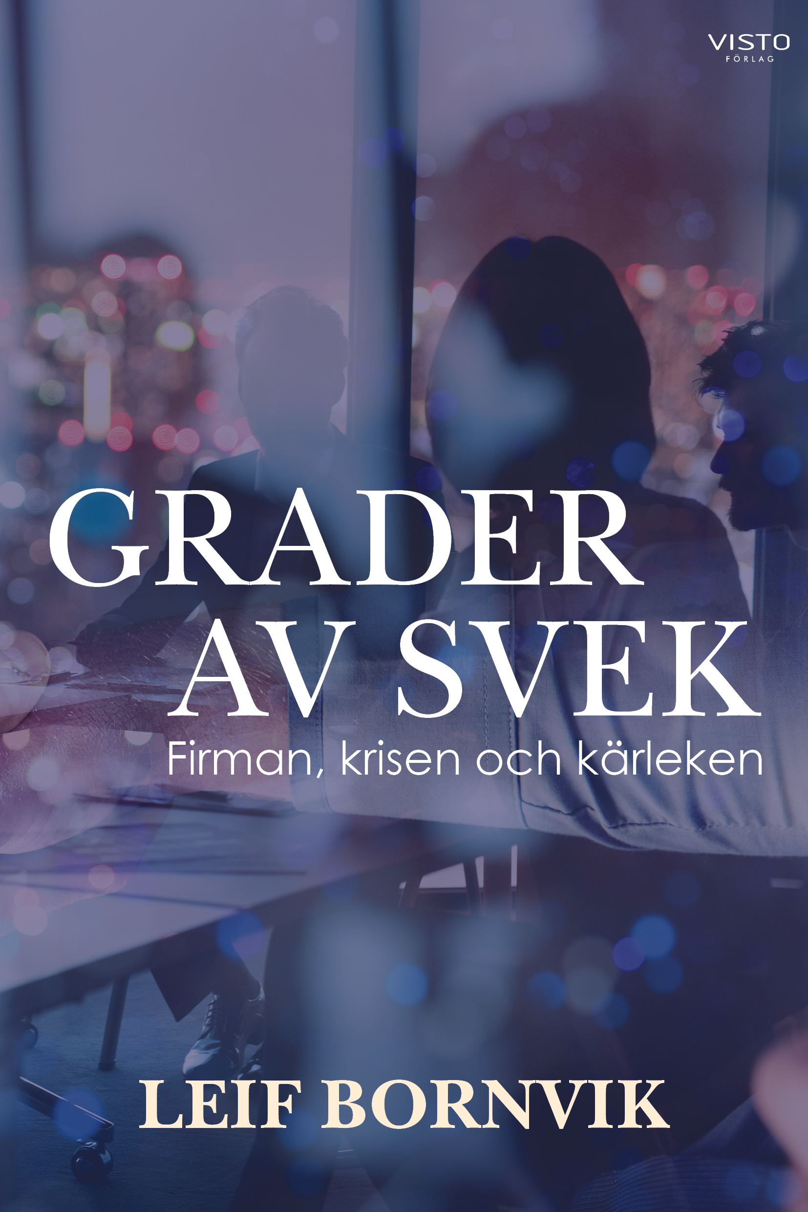 Omslag: Grader av svek : firman, krisen och kärleken