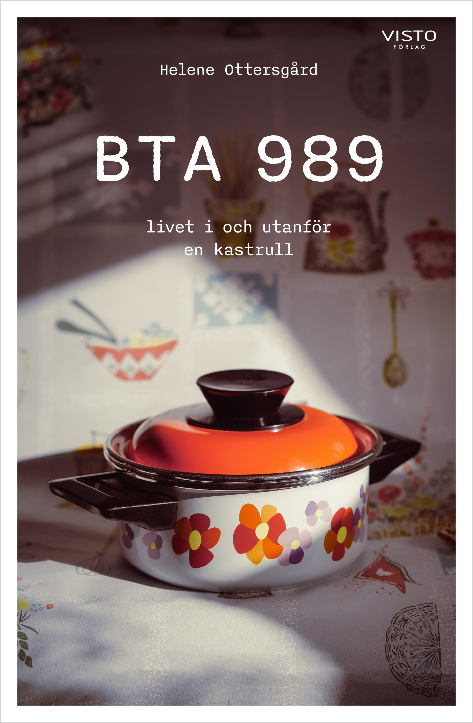 Omslag: BTA 989, livet i och utanför en kastrull