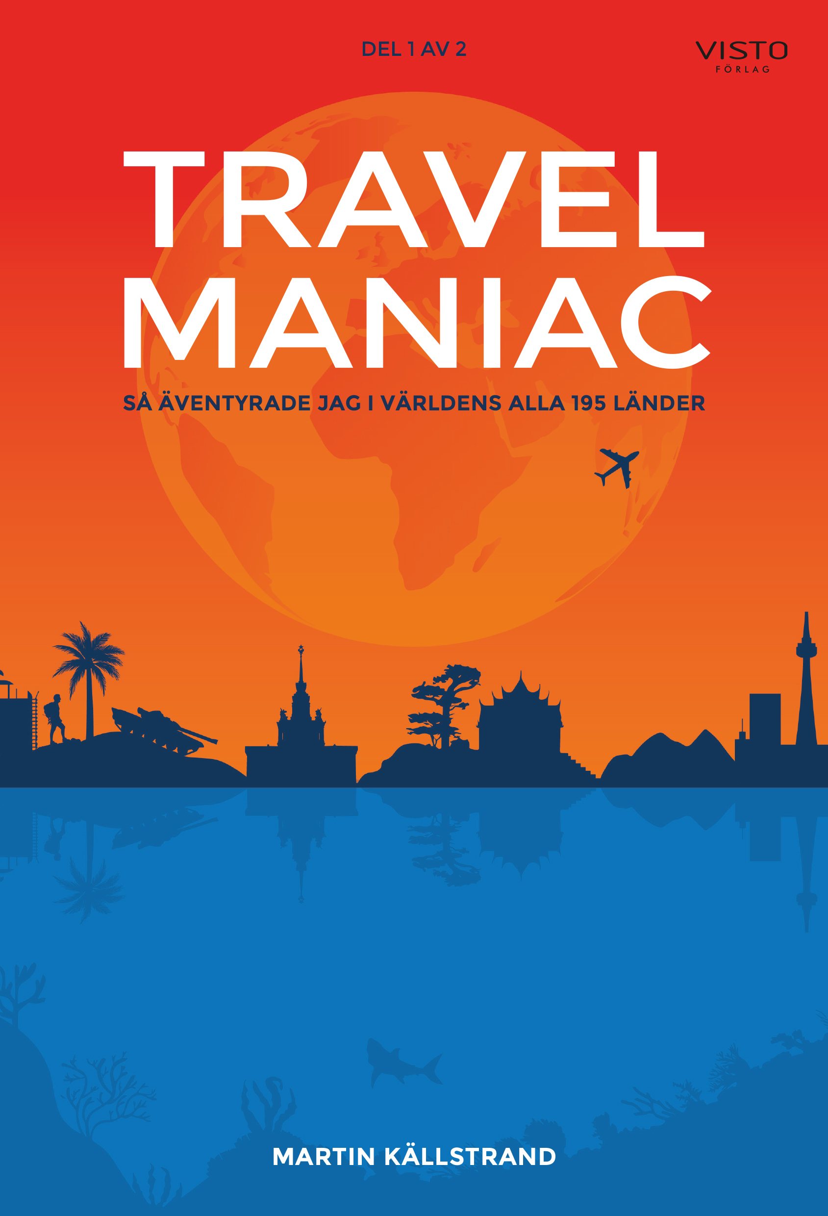 Omslag: Travelmaniac : så äventyrade jag i världens alla 195 länder