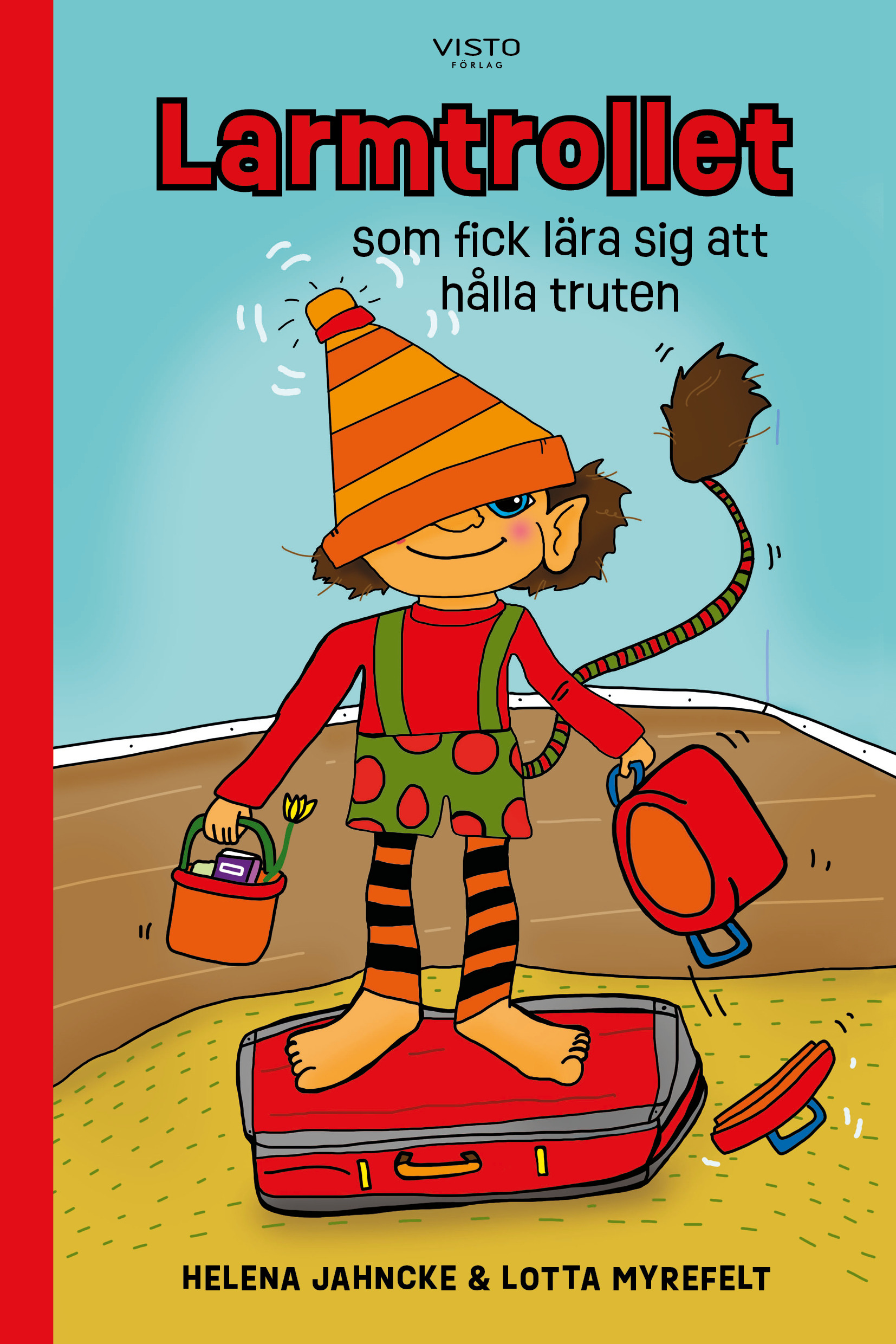 Omslag: Larmtrollet som fick lära sig att hålla truten