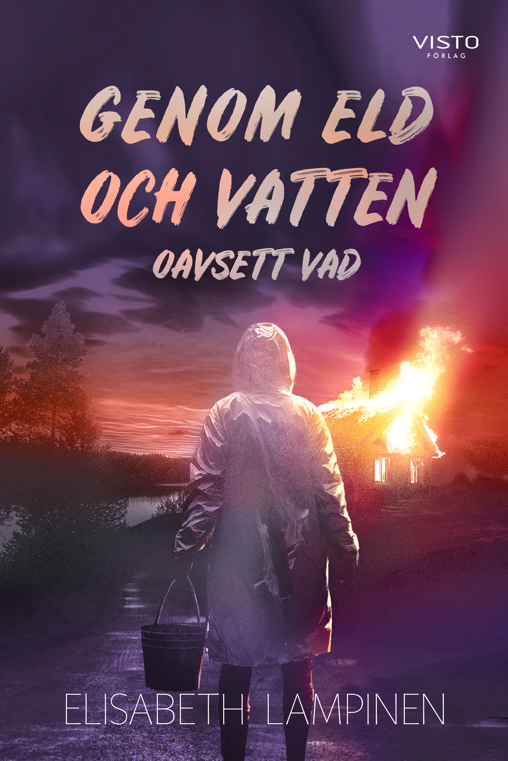 Omslag: Genom eld och vatten oavsett vad