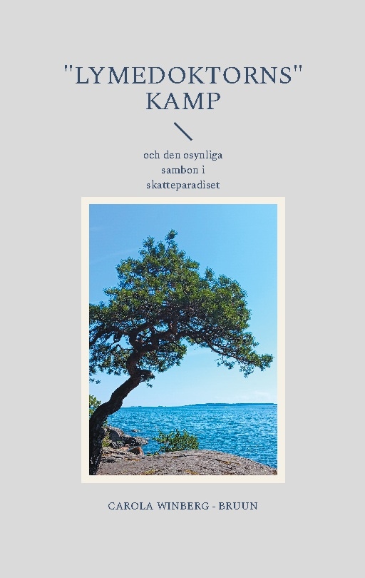 Omslag: "Lymedoktorns" kamp : och den osynliga sambon i skatteparadiset