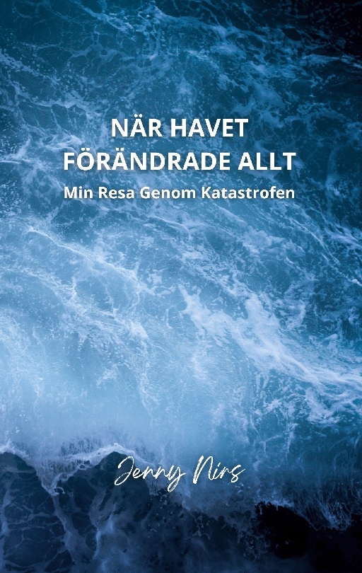 Omslag: När havet förändrade allt : min resa genom katastrofen