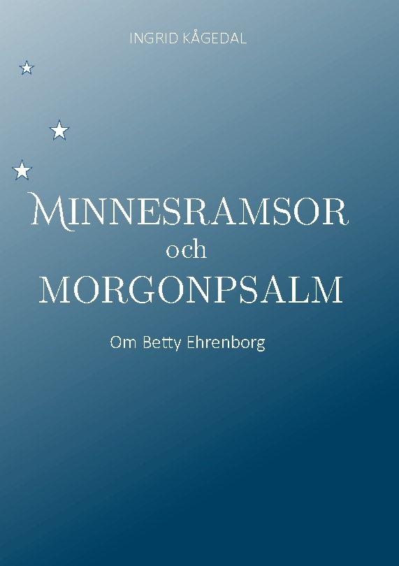 Omslag: Minnesramsor och Morgonpsalm : om Betty Ehrenborg