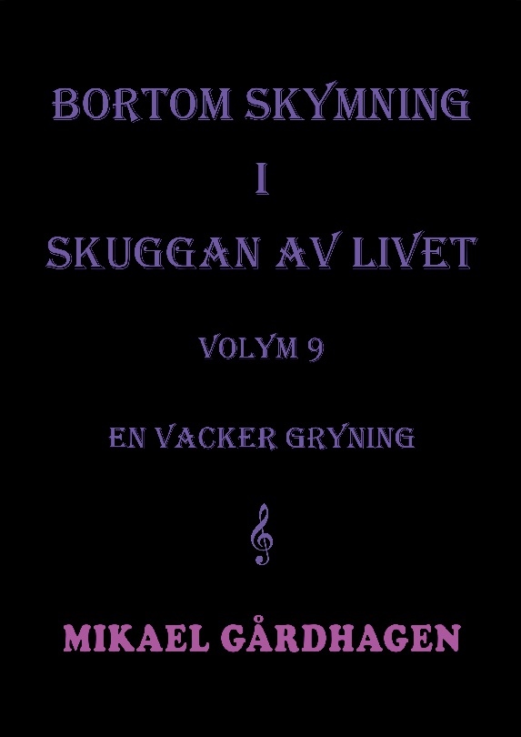 Omslag: Bortom skymning i skuggan av livet. Volym 9, En vacker gryning