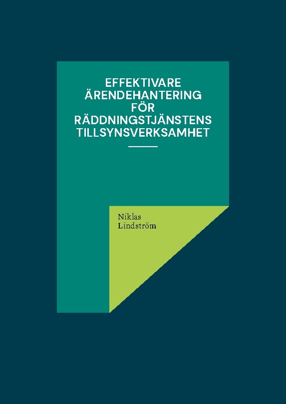 Omslag: Effektivare ärendehantering för räddningstjänstens tillsynsverksamhet