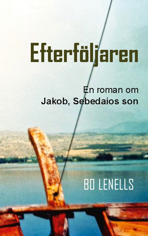 Omslag: Efterföljaren : Roman om Jakob, Sebedaios son