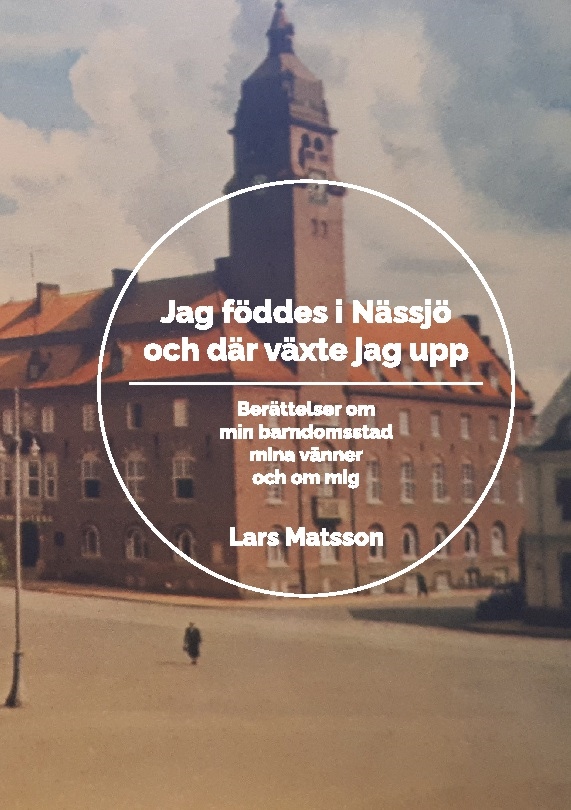 Omslag: Jag föddes i Nässjö och där växte jag upp : berättelser om min barndomsstad