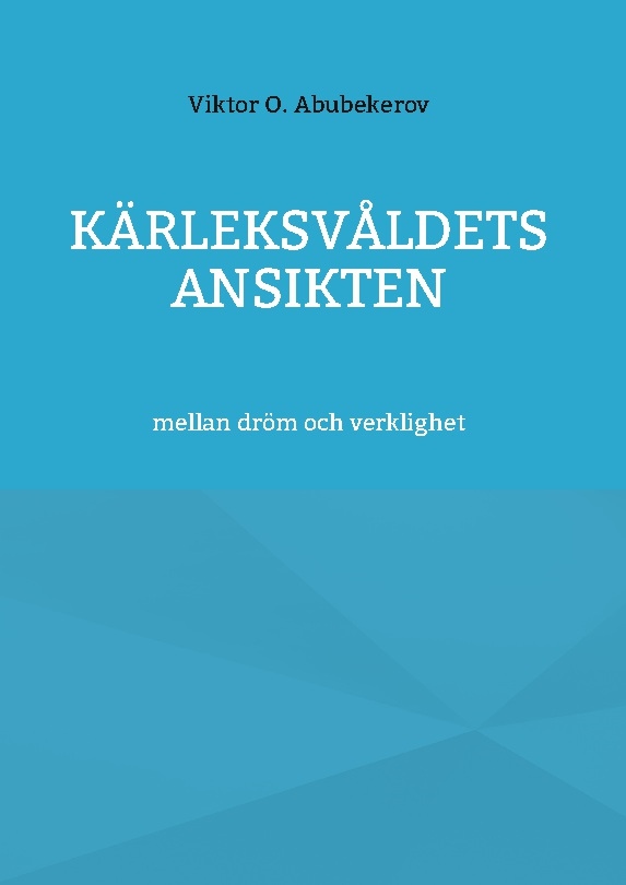 Omslag: Kärleksvåldets ansikten : mellan dröm och verklighet