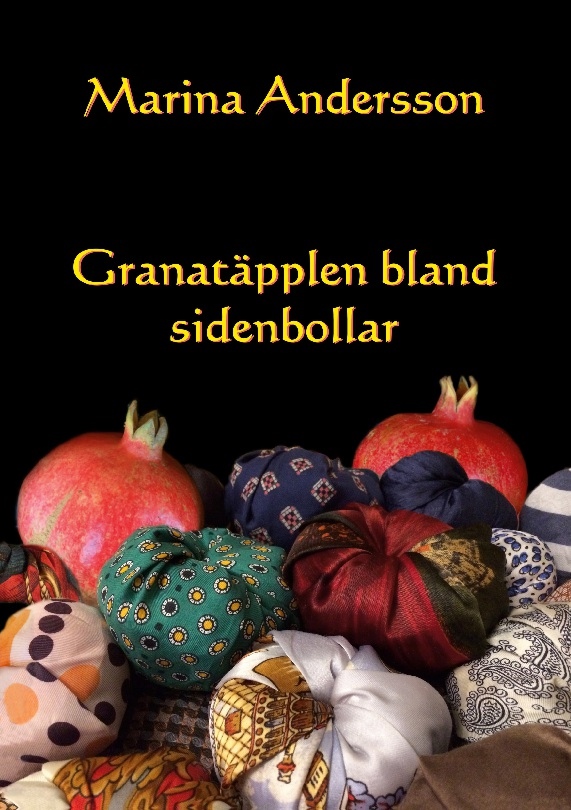 Omslag: Granatäpplen bland sidenbollar