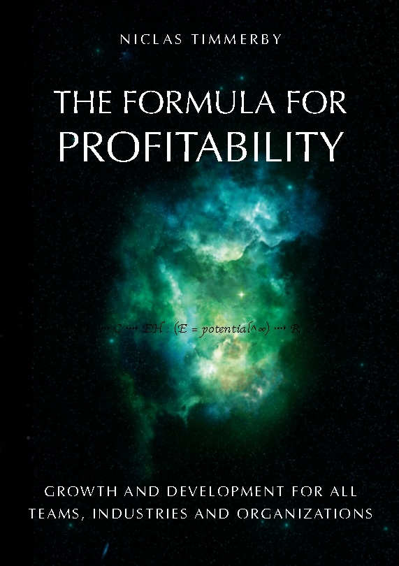 Omslag: The formula for profitability, growth and development : for all teams, industries and organizations