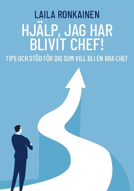 Omslag: Hjälp, jag har blivit chef! : tips och stöd för dig som vill bli en bra chef