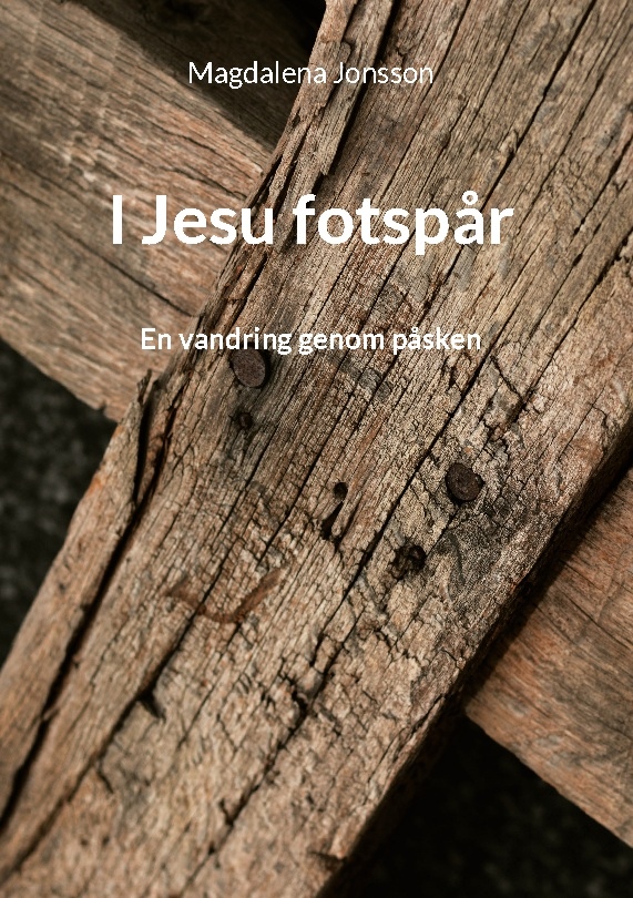 Omslag: I Jesu fotspår : en vandring genom påsken