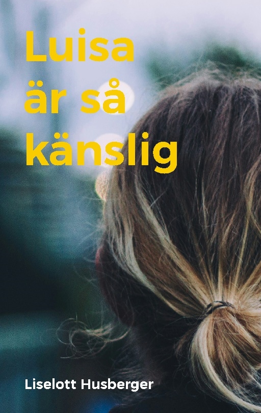 Omslag: Luisa är så känslig