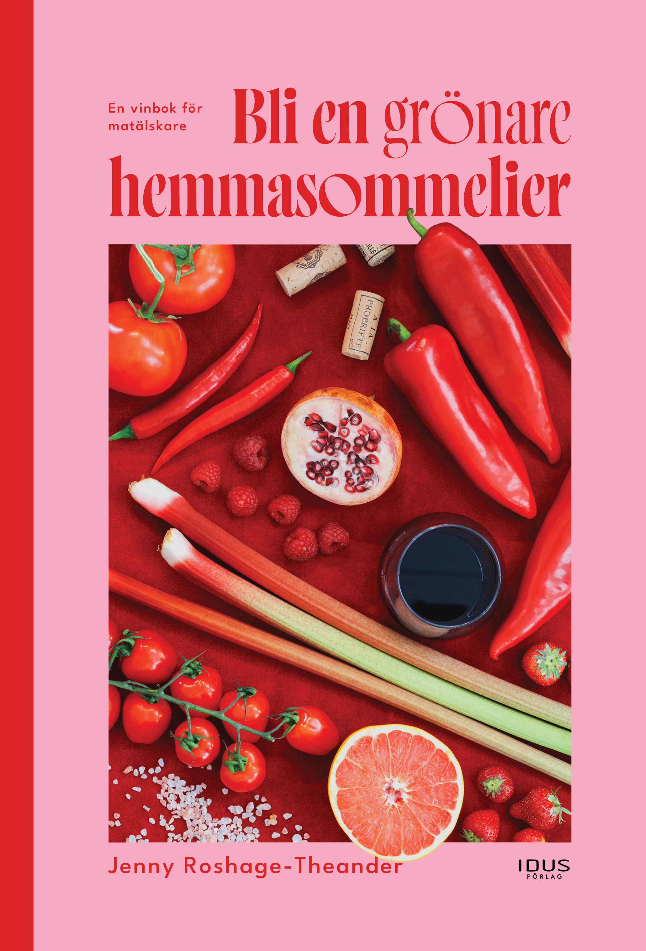 Omslag: Bli en grönare hemmasommelier : en vinbok för matälskare