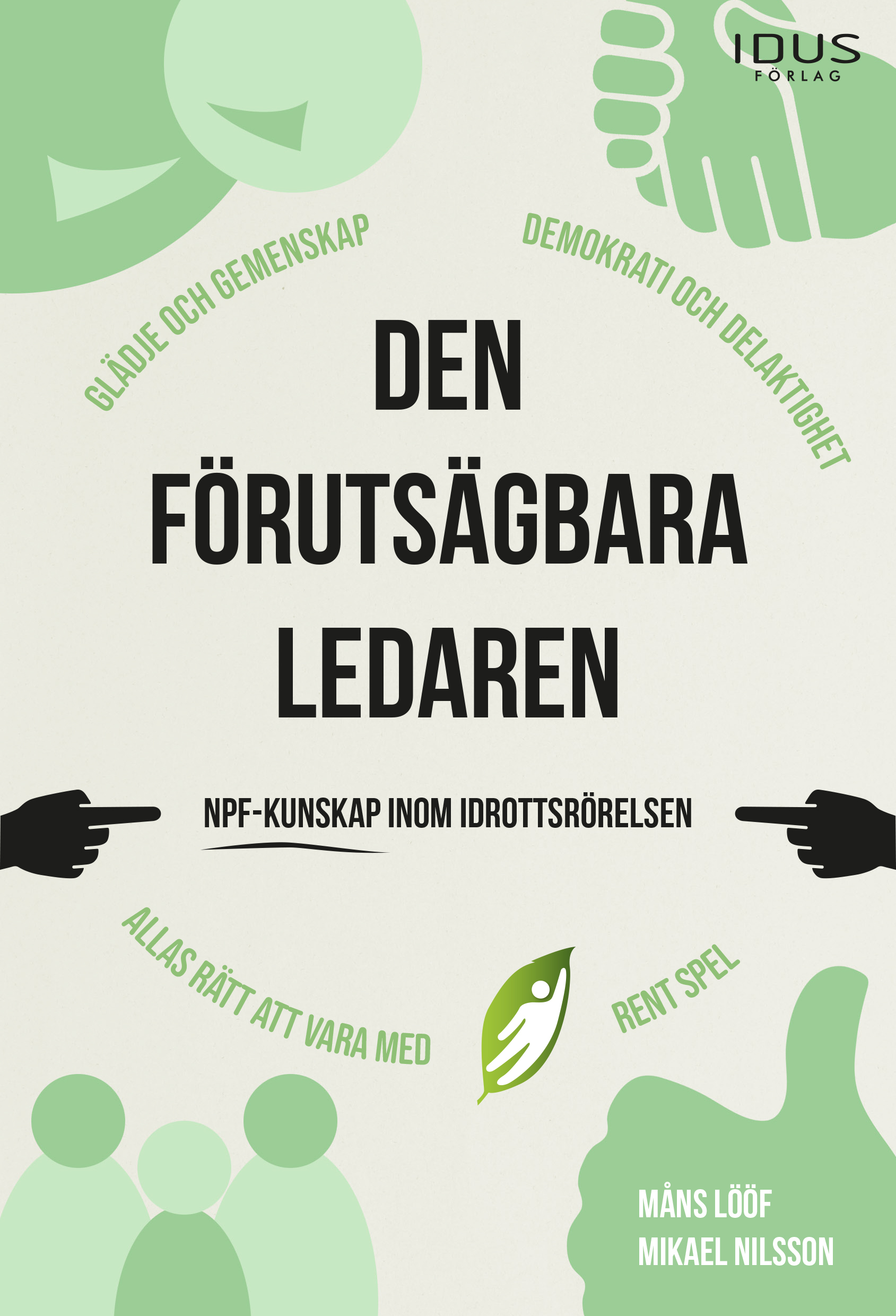 Omslag: Den förutsägbara ledaren : NPF-kunskap inom idrottsrörelsen