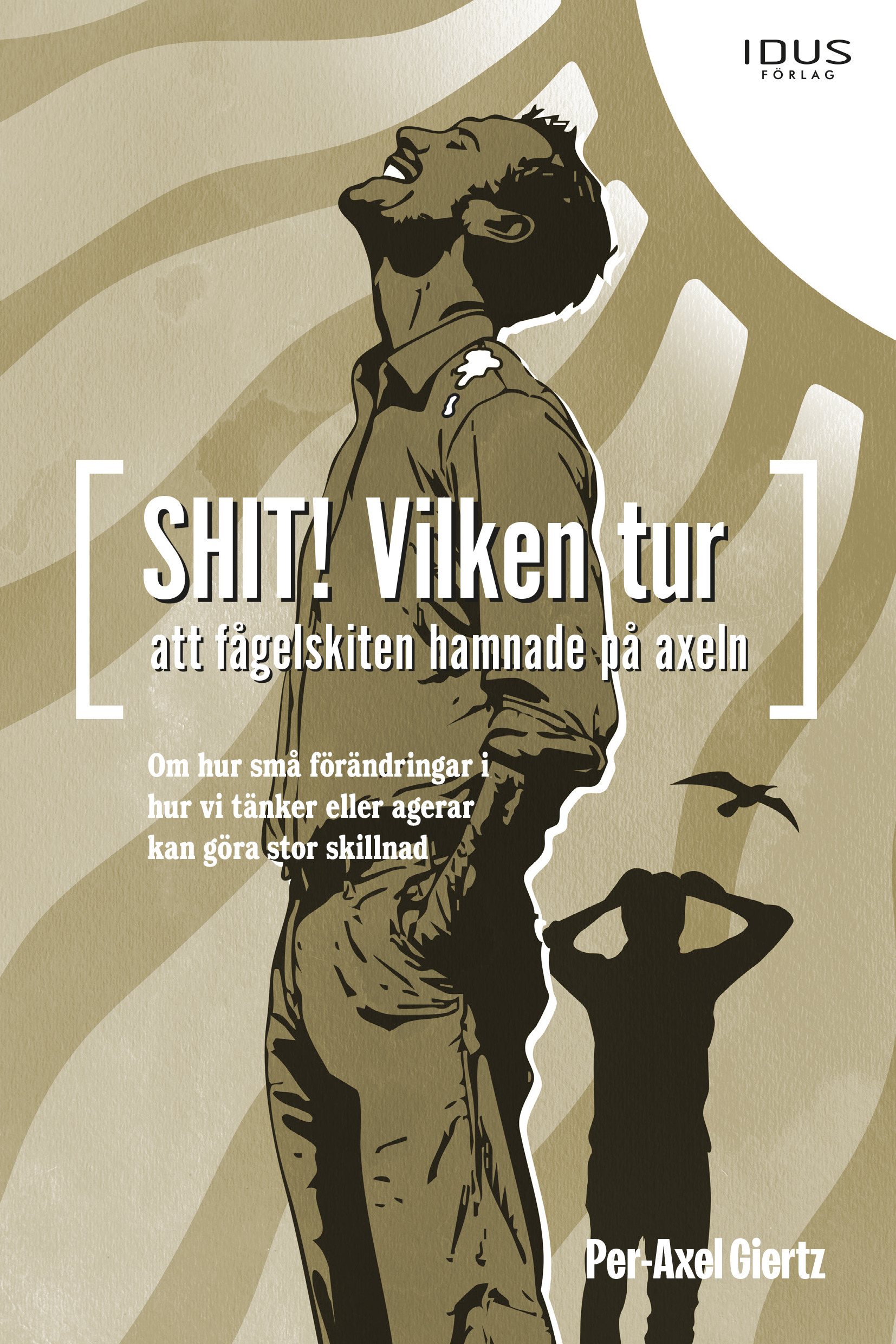 Omslag: Shit! Vilken tur att fågelskiten hamnade på axeln