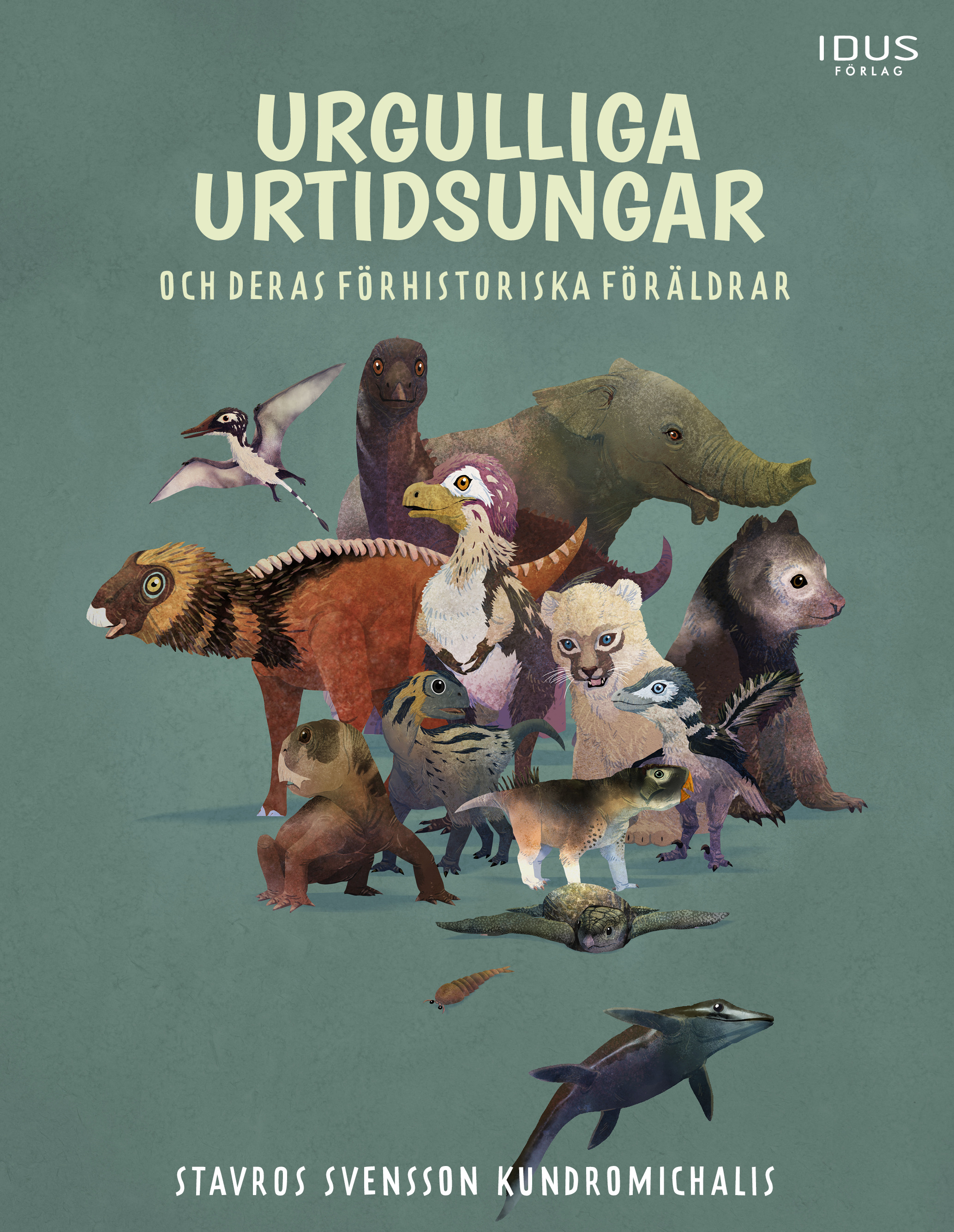 Omslag: Urgulliga urtidsungar och deras förhistoriska föräldrar