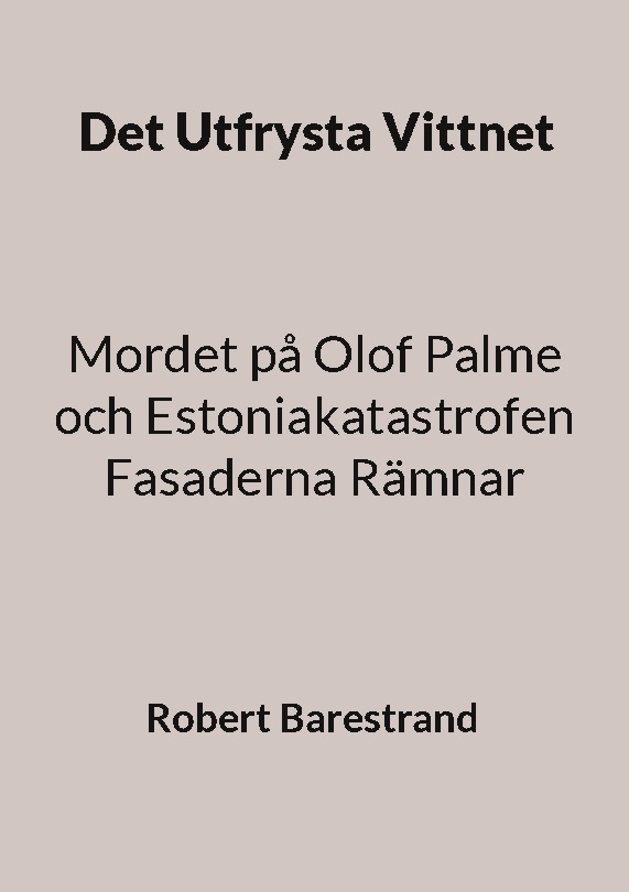 Omslag: Det utfrysta vittnet : mordet på Olof Palme och Estoniakatastrofen fasaderna rämnar
