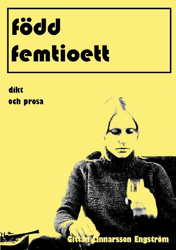 Omslag: född femtioett : dikt och prosa
