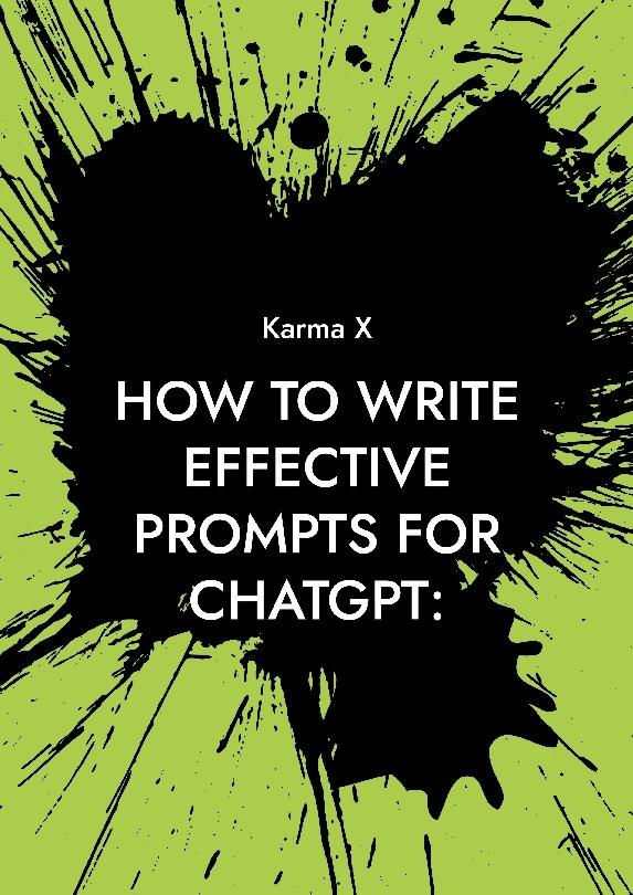 Omslag: How to write effective prompts for ChatGPT : a complete guide