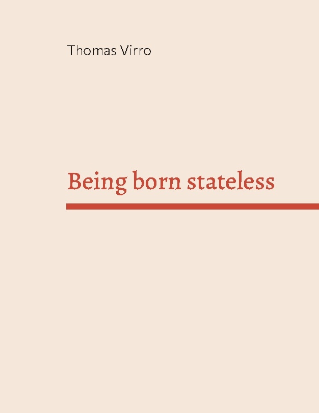 Omslag: Being born stateless : a son of an Estonian immigrant searches for his root