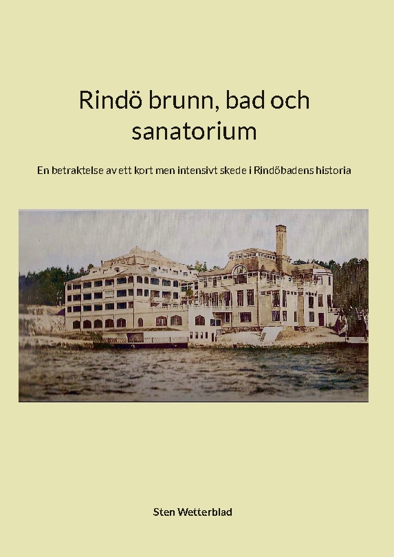 Omslag: Rindö brunn, bad och sanatorium : en betraktelse av ett kort men intensivt