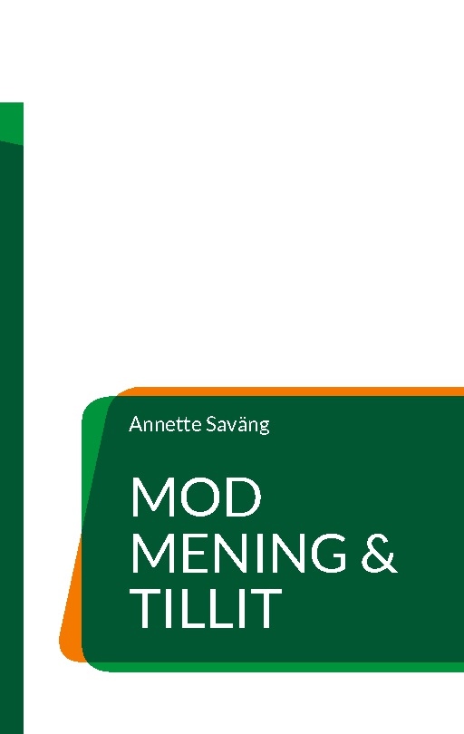 Omslag: Mod, Mening & Tillit : för ett hållbart ledarskap