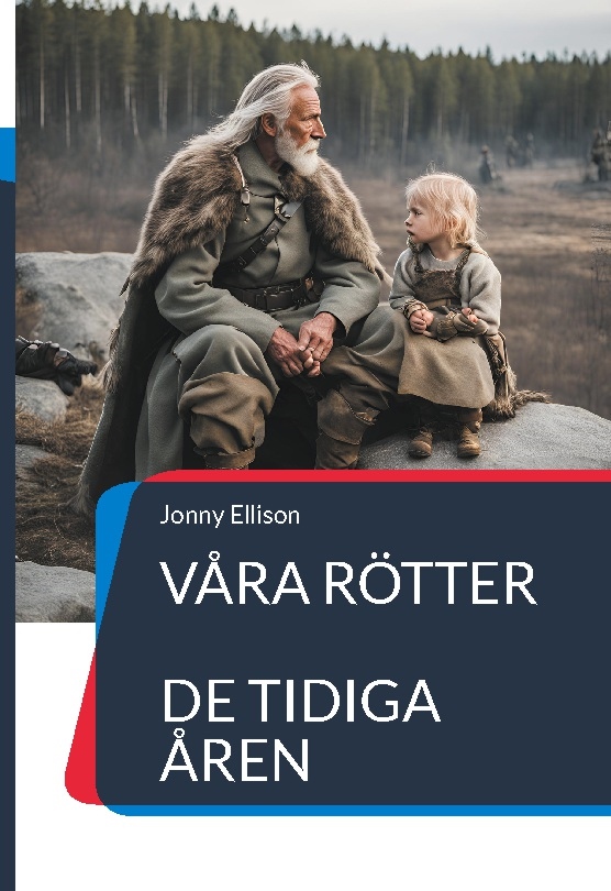Omslag: Våra rötter : de tidiga åren