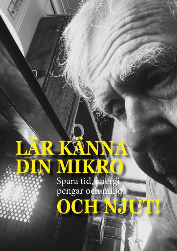 Omslag: Lär känna din mikro och njut! : spara tid, energi, pengar och miljö
