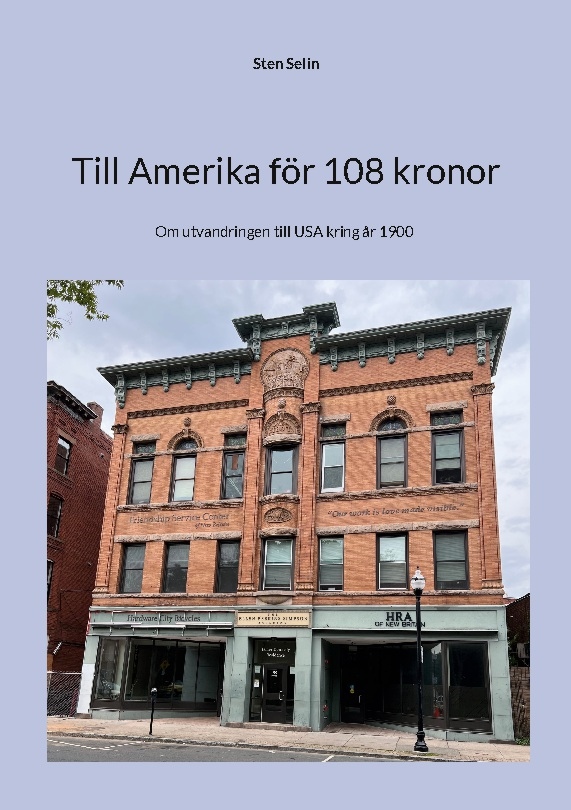 Omslag: Till Amerika för 108 kronor : om utvandringen till USA kring år 1900