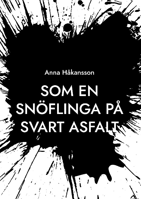 Omslag: Som en snöflinga på svart asfalt