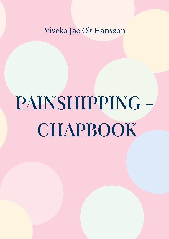 Omslag: Painshipping - Chapbook : painship is the threshold of unlimited & creative