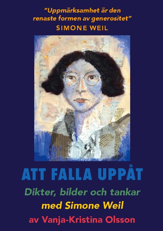Omslag: Att falla uppåt : Dikter, bilder och tankar med Simone Weil