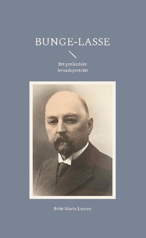 Omslag: Bunge-Lasse : Ett gotländskt levnadsporträtt