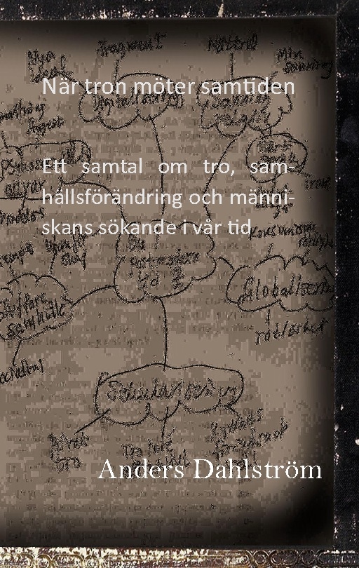 Omslag: När tron möter samtiden : ett samtal om tro, samhällsförändring och människans sökande i vår tid