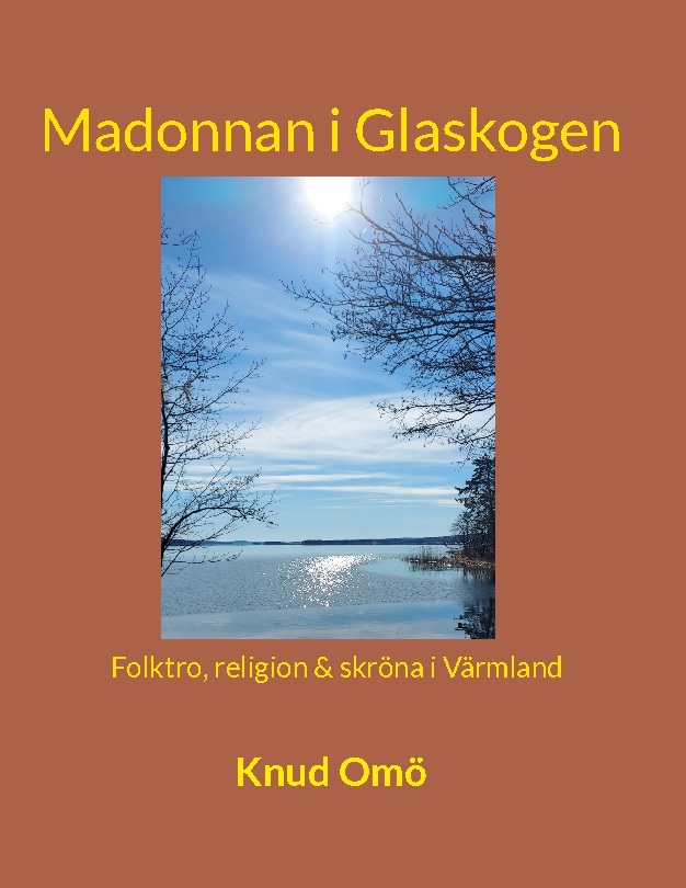 Omslag: Madonnan i Glaskogen : folktro, religion & skröna i Värmland