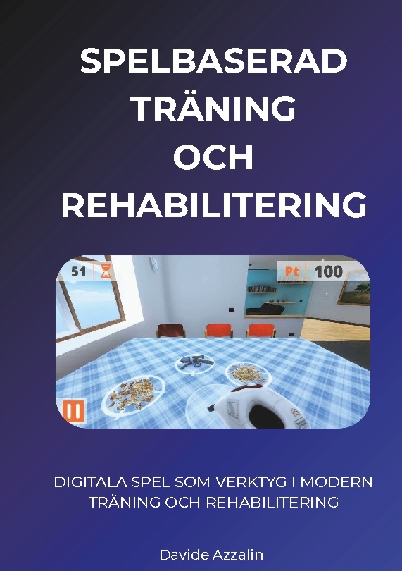 Omslag: Spelbaserad träning och rehabilitering : digitala spel som verktyg i modern träning och rehabilitering