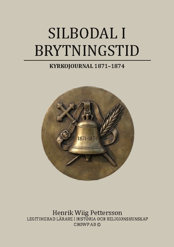 Omslag: SILBODAL I BRYTNINGSTID : Kyrkojournal 1871-1874