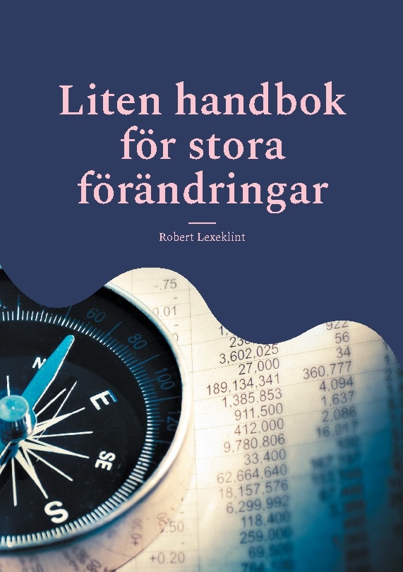 Omslag: Liten handbok för stora förändringar : din guide till personlig och professionell framgång