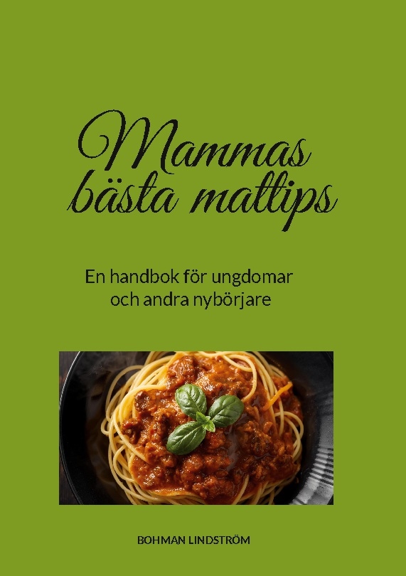 Omslag: Mammas bästa mattips : en handbok för ungdomar och andra nybörjare