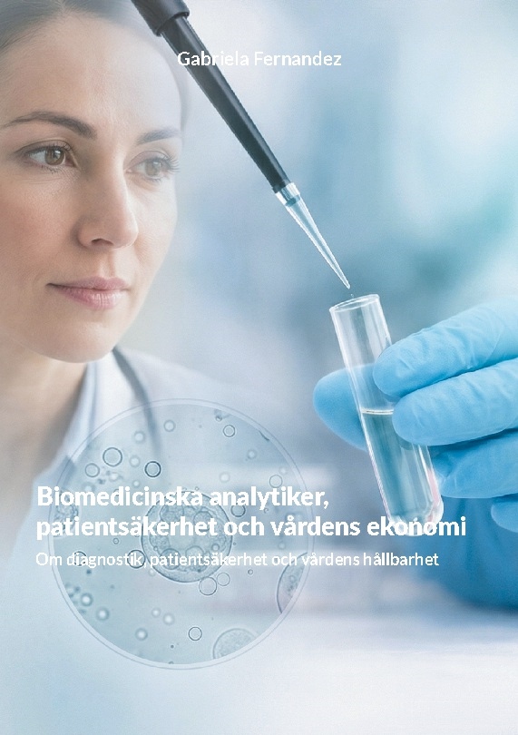 Omslag: Biomedicinska analytiker, patientsäkerhet och vårdens ekonomi : Om diagnost