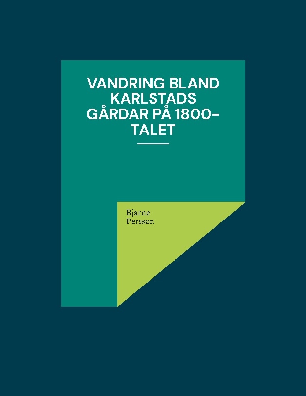 Omslag: Vandring bland Karlstads gårdar på 1800-talet
