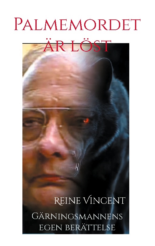 Omslag: Palmemordet är löst : gärningsmannens egen berättelse
