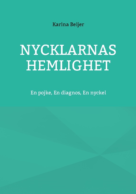 Omslag: Nycklarnas Hemlighet : En pojke, En diagnos, En nyckel