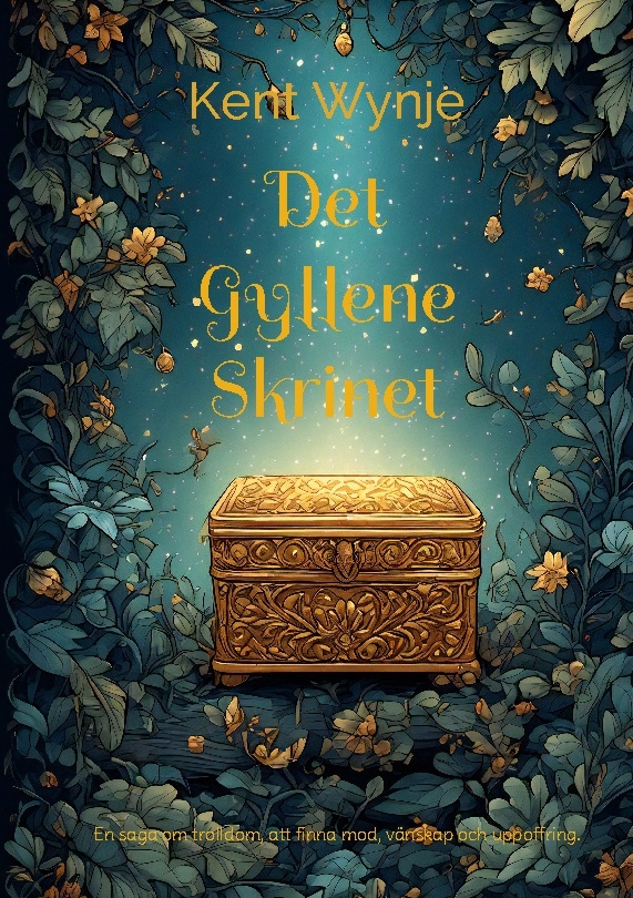 Omslag: Det gyllene skrinet : en saga om trolldom, att finna mod, vänskap och uppoffring