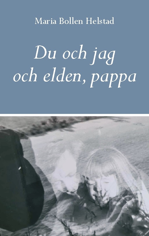 Omslag: Du och jag och elden, pappa